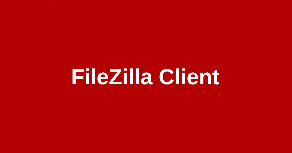 免費 FTP 傳輸軟體 FileZilla Client 安裝流程與使用教學 - 封面圖